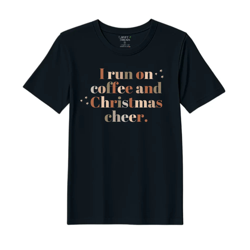 BYFT Threads Printed Christmas - I run of Coffee and Christmas Cheer Designed T-Shirts