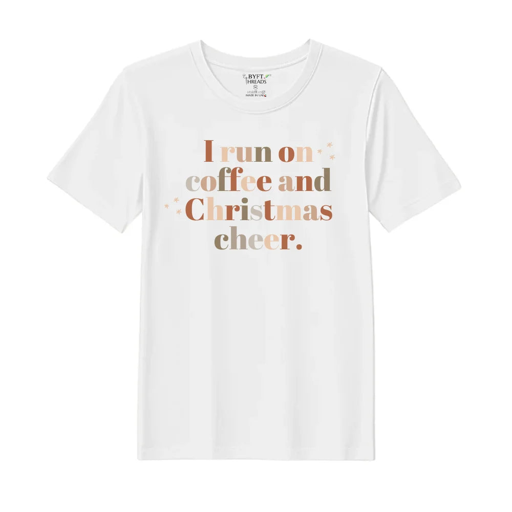 BYFT Threads Printed Christmas - I run of Coffee and Christmas Cheer Designed T-Shirts