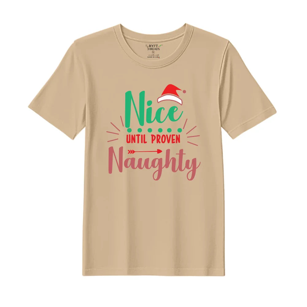 BYFT Threads Printed Christmas - Nice untill proven Naughty Designed T-Shirts