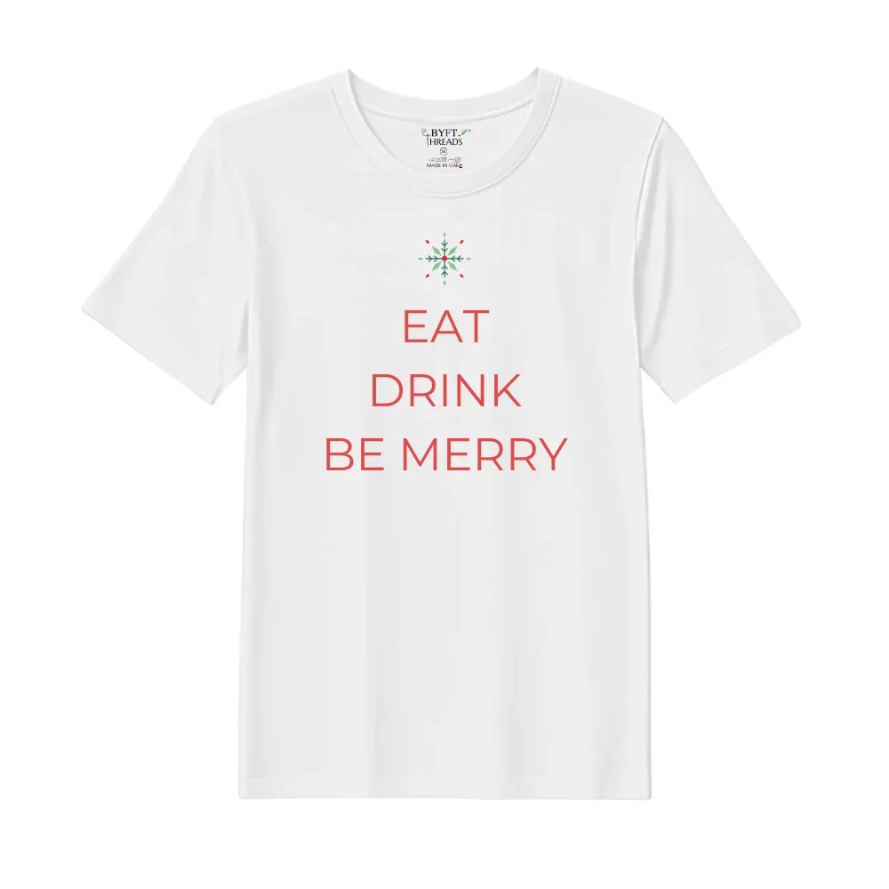 BYFT Threads Printed Christmas - Eat Drink Be Merry Designed T-Shirts