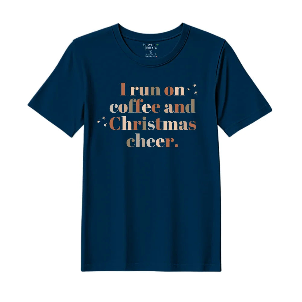 BYFT Threads Printed Christmas - I run of Coffee and Christmas Cheer Designed T-Shirts