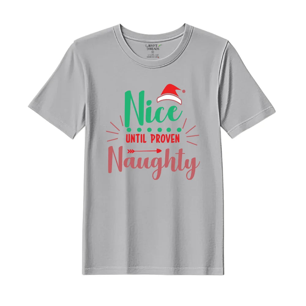 BYFT Threads Printed Christmas - Nice untill proven Naughty Designed T-Shirts