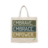 BYFT Inspirational Typography Tote Bag "Embrave. Embrace. Empower."� Printed Reusable Tote | Eco-Friendly Daily Carry Bag (Set of 1)