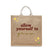 BYFT029589BYFTToteBag-AllowyourselftogrowLaminatedJuteBagWithGussetSetof01-JTTBTS13134