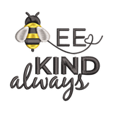 BYFT Embroidery Bee Kind Always - Womens Day T-Shirt
