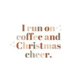BYFT Threads Printed Christmas - I run of Coffee and Christmas Cheer Designed T-Shirts
