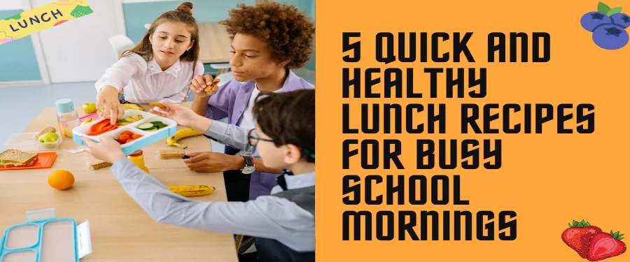 Healthy Lunch Ideas for School